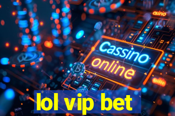 lol vip bet